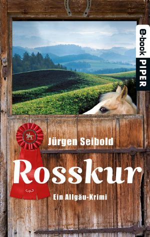 [Eike Hansen 01] • Rosskur · Ein Allgäu Krimi